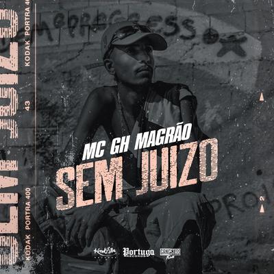 Sem Juízo By MC GH MAGRÃO's cover