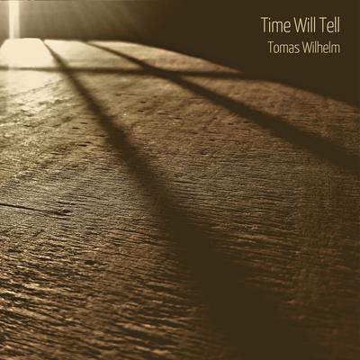 Time Will Tell By Tomas Wilhelm's cover