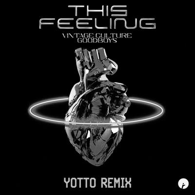 This Feeling (Yotto Remix) By Yotto, Vintage Culture, Goodboys's cover