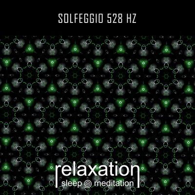 Solfeggio 528 Hz By Relaxation Sleep Meditation's cover