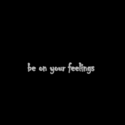 Be On Your Feelings's cover