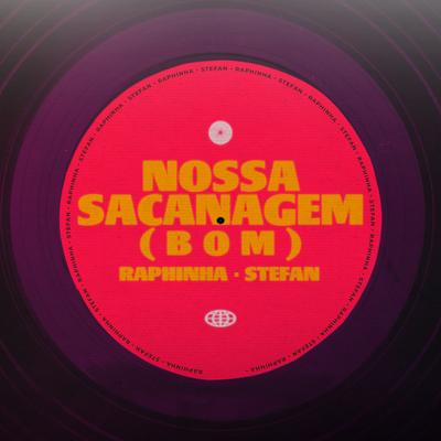 Nossa Sacanagem (Bom) By Raphinha, Stefan Baby's cover