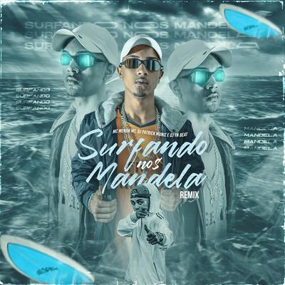 Surfando nos Mandela (Remix) By MC Menor MT, DJ Patrick Muniz, DJ TN Beat's cover