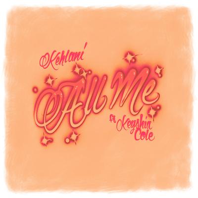 All Me (feat. Keyshia Cole) By Keyshia Cole, Kehlani's cover