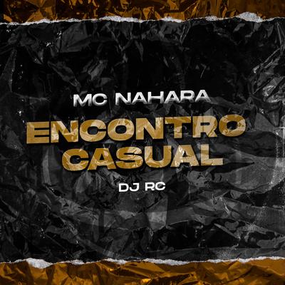 Encontro Casual By MC NAHARA's cover