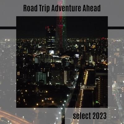 Road Trip Adventure Ahead Select 2023's cover