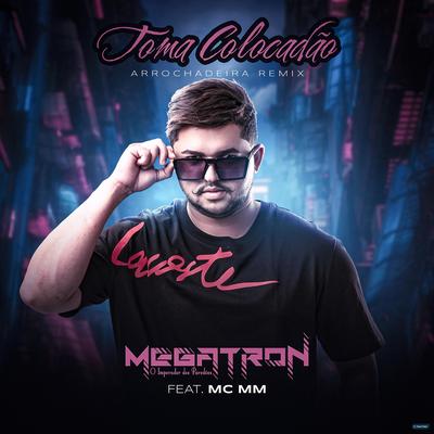 Toma Colocadão (feat. MC MM) (feat. MC MM) (Arrochadeira Remix)'s cover