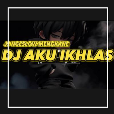 DJ AKU IKHLAS KKC's cover