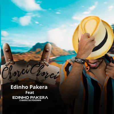 Chorei Chorei By Edinho Pakera, Edinho Pakera O Barão da Pisadinha's cover