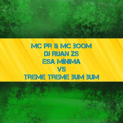 Esa Minina Vs Treme Treme Bum Bum By MC PR, MC BOOM's cover