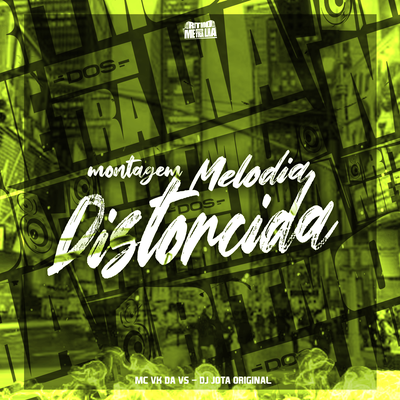 Montagem Melodia Distorcida By MC VK DA VS, DJ JOTA ORIGINAL's cover