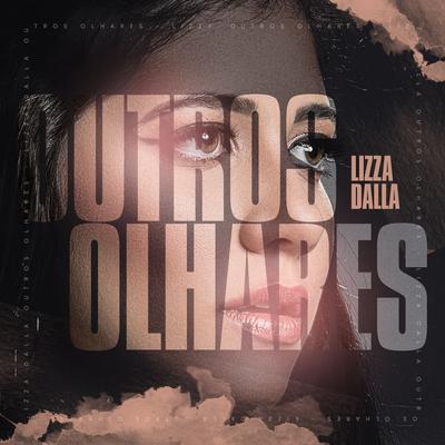 Outros Olhares By Lizza Dalla's cover
