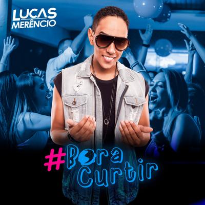 Bora Curtir By Lucas Merêncio's cover