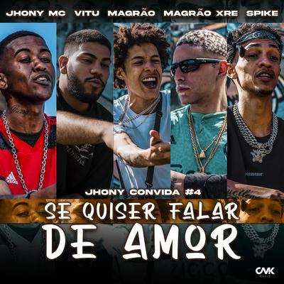 Jhony Convida #4 - Se Quiser Falar de Amor By CMK, Jhony Mc, Magrão AllFavela, MAGRÃO XRE, Spike mc, Vitu's cover