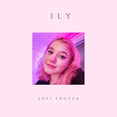 Ily By Sofi Frozza's cover