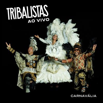 Carnavália (Ao Vivo) By Tribalistas's cover