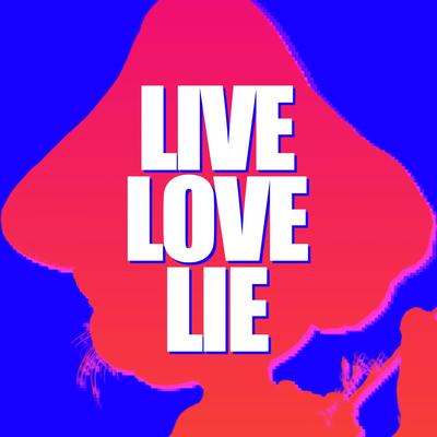 LIVE LOVE LIE's cover