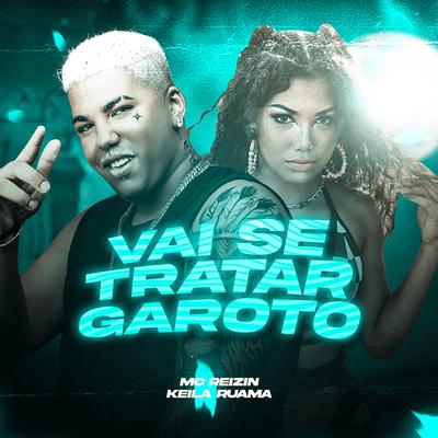 Vai Se Tratar Garoto By MC Reizin, Keila Ruama's cover