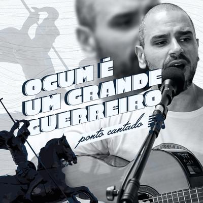 Ogum É um Grande Guerreiro By Banda Mensageiros de Aruanda's cover