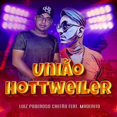 União Hottweiler By Luiz Poderoso Chefão, Maderito's cover