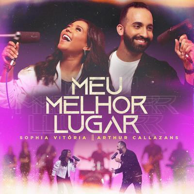 Meu Melhor Lugar By Sophia Vitória, Arthur Callazans's cover