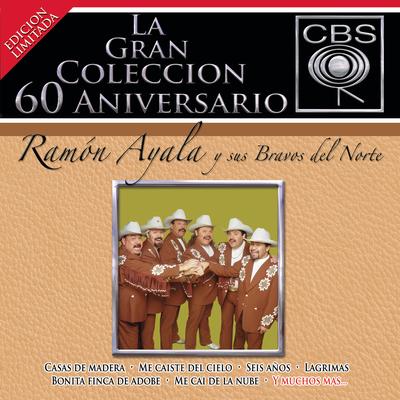 La Gran Colección del 60 Aniversario CBS - Ramón Ayala y Sus Bravos del Norte's cover