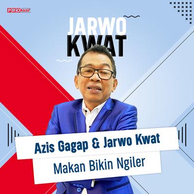 Azis Gagap & Jarwo Kwat Makan Bikin Ngiler's cover