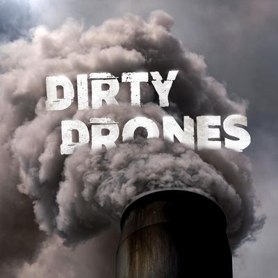 Dirty Drones's cover