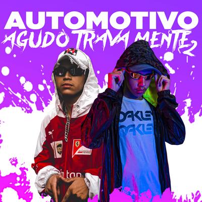 Automotivo Agudo Trava Mente 2 By DJ Guuh, Mc Dmr7, Mc Menor da Z.O, MC Nauan, DJ Menor 7's cover