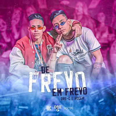 De Frevo Em Frevo By Dre-G, Roger's cover