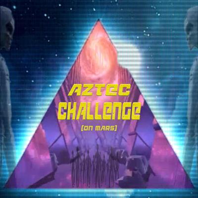 Aztec Challenge on Mars By 7DD9's cover