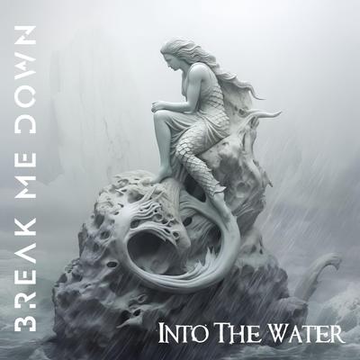 Into the Water By Break Me Down's cover