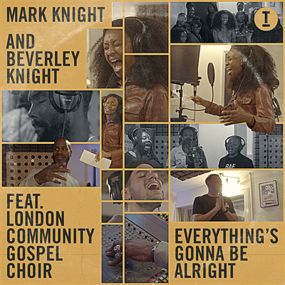 Everything’s Gonna Be Alright By Mark Knight, Beverley Knight, London Community Gospel Choir's cover