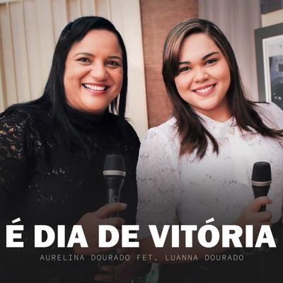 É Dia de Vitória By Aurelina Dourado, Luanna Dourado's cover