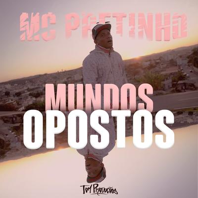 Mundos Opostos By Mc Pretinho's cover