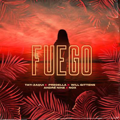 Fuego By André Nine, Nox, Tati Zaqui, Predella, Will Gittens's cover