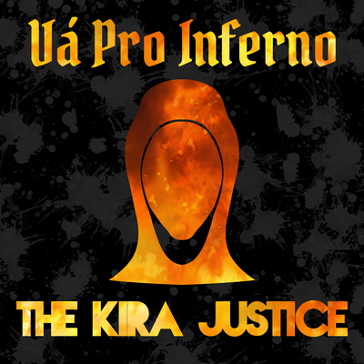 Vá Pro Inferno! (Por Favor) By The Kira Justice's cover