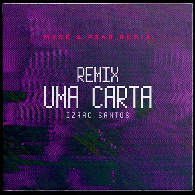 Uma Carta (Remix) By Izaac Santos, MXCE, P3AR's cover