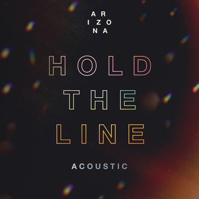 Hold the Line (Acoustic) By A R I Z O N A's cover