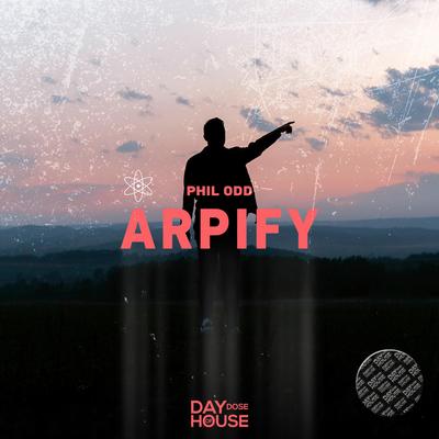 Arpify By Phil Odd's cover