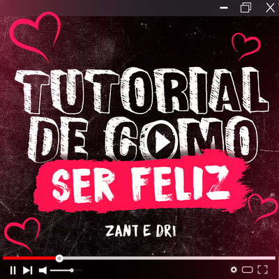 Tutorial de Como Ser Feliz By Zant, Dri's cover