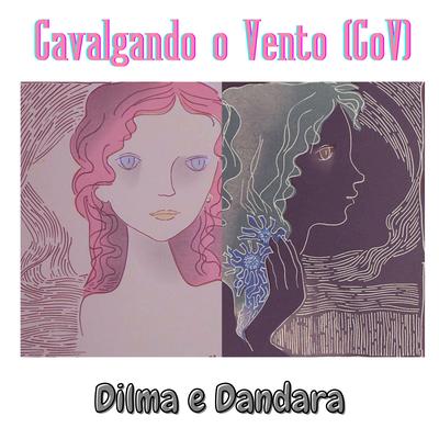Dilma (Entre o Golpe e a Revolução) By Cavalgando o Vento (CoV)'s cover