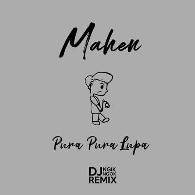 Pura Pura Lupa (Remix) By DJ NgikNgok's cover
