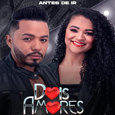 Antes de Ir By Dois Amores's cover