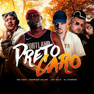 Preto Caro By MC Saci, Dj Sammer, Mc Rodrigo do CN, mc bala's cover