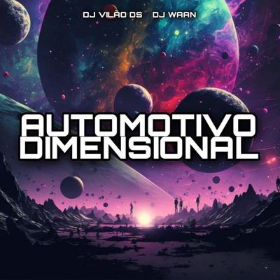 Automotivo Dimensional By DJ Vilão DS, DJ WAAN's cover