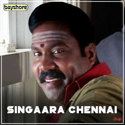 Singaara Chennai (Original Motion Picture Soundtrack)'s cover