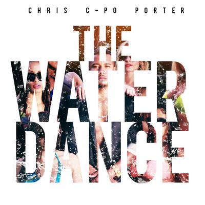 The Water Dance By Chris C-PO Porter's cover
