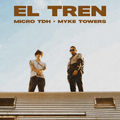 EL TREN By Micro Tdh, Myke Towers's cover