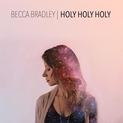 Holy Holy Holy By Becca Bradley's cover